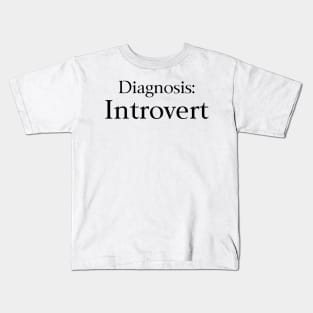 Diagnosis Introvert Kids T-Shirt